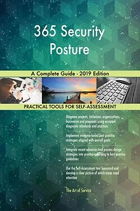 365 Security Posture A Complete Guide - 2019 Edition