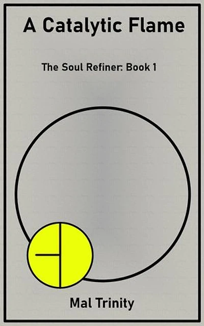 A Catalytic Flame: The Soul Refiner, #1
