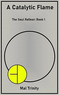 A Catalytic Flame: The Soul Refiner, #1