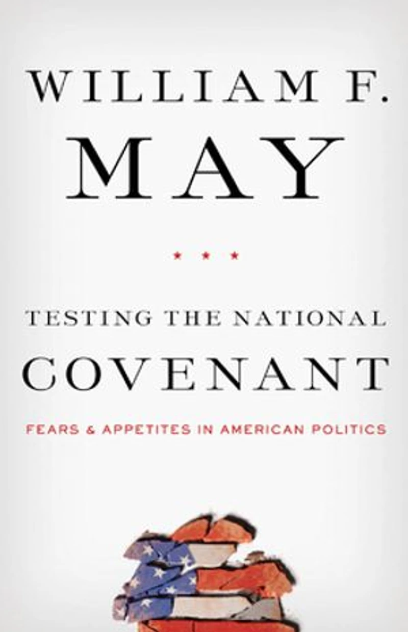 Testing the National Covenant: Fears and Appetites American Politics