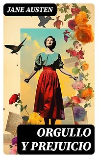 Orgullo y prejuicio: Edición enriquecida. Clásicos de la literatura