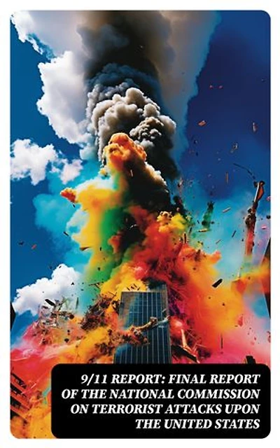 9/11 Report: Final Report of the National Commission on Terrorist Attacks Upon the United States