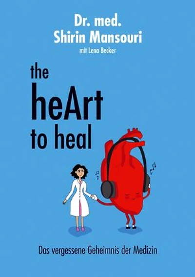 the heArt to heal: Das vergessene Geheimnis der Medizin
