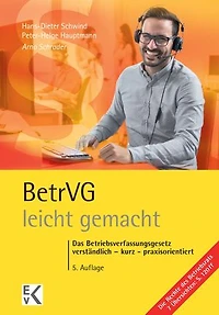 BetrVG – leicht gemacht.: Das Betriebsverfassungsgesetz: verständlich – kurz – praxisorientiert.