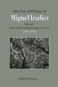 Selection of Writings of Miguel Iradier. Volume I Philosophy, Scienceand Culture (2004 - 2020)