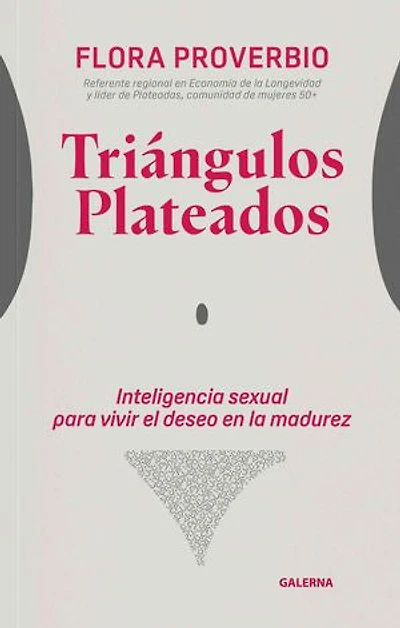 Triángulos plateados: Inteligencia sexual para vivir el deseo en la madurez