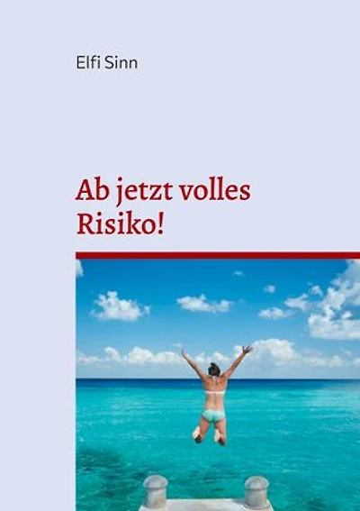 Ab jetzt volles Risiko!: Unmögliche und fantastische Geschichten - 7