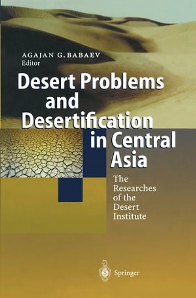 Desert Problems and Desertification Central Asia: the Researchers of Institute