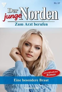 Eine besondere Braut: Der junge Norden 37 – Arztroman