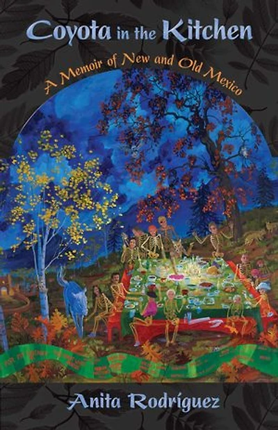 Coyota the Kitchen: A Memoir of New and Old Mexico