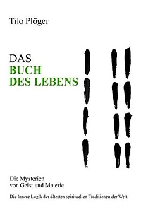 DAS BUCH DES LEBENS: Die Mysterien von Geist und Materie