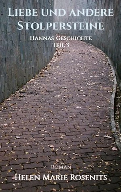 Liebe und andere Stolpersteine: Hannas Geschichte Teil 3