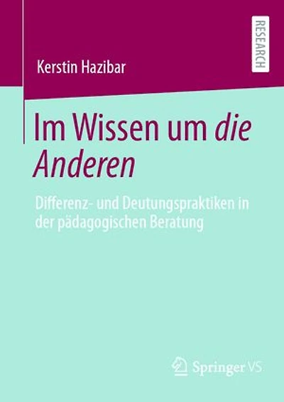 Im Wissen um die Anderen: Differenz- und Deutungspraktiken der padagogischen Beratung