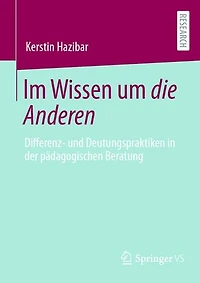 Im Wissen um die Anderen: Differenz- und Deutungspraktiken der padagogischen Beratung