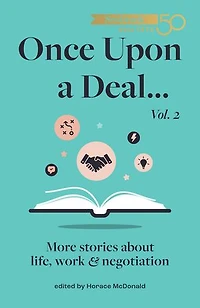 Once Upon a Deal... Vol. 2: More stories about life, work and negotiation
