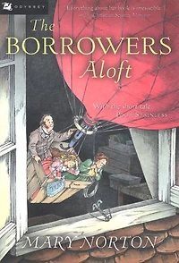 the Borrowers Aloft: Plus short tale Poor Stainless