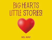 BIG HEARTS LITTLE STORIES!