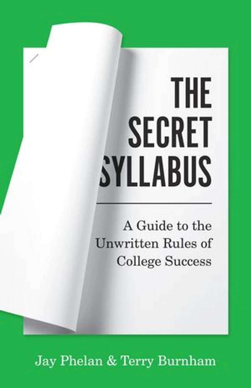 The Secret Syllabus: A Guide To Unwritten Rules Of College Success