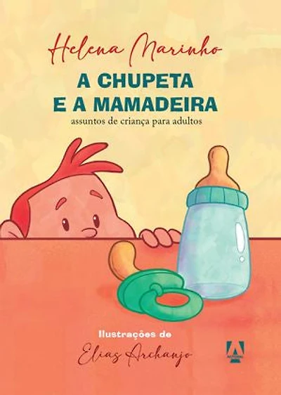 A chupeta e a mamadeira: assuntos de criança para adultos
