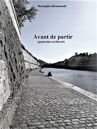 Avant de partir: quatrains en liberté