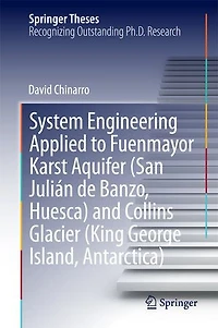 System Engineering Applied to Fuenmayor Karst Aquifer (San Julian de Banzo, Huesca) and Collins Glacier (King George Island, Antarctica)