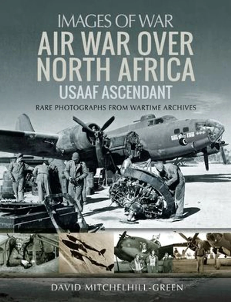 Air War Over North Africa: Usaaf Ascendant