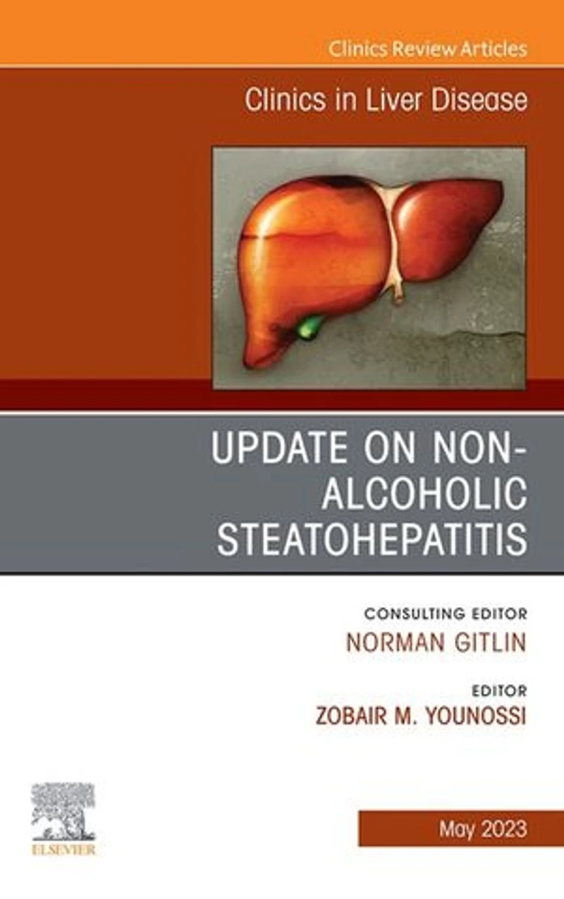 Update on Non-Alcoholic Steatohepatitis, An Issue of Clinics Liver Disease