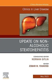 Update on Non-Alcoholic Steatohepatitis, An Issue of Clinics Liver Disease