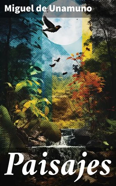 Paisajes: Edición enriquecida. Explorando la belleza de la vida a través de la naturaleza