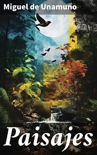 Paisajes: Edición enriquecida. Explorando la belleza de la vida a través de la naturaleza