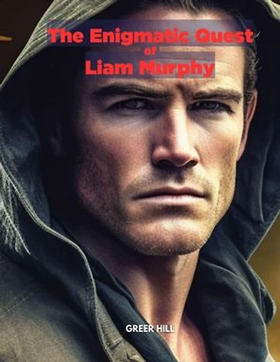 Unveiling the Dark Prophecy: The Enigmatic Quest of Liam Murphy