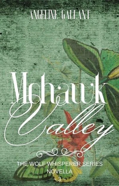 Mohawk Valley: The Wolf Whisperer Series, #3
