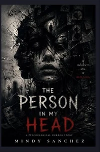 The Person in My Head: A Psychological Horror Story