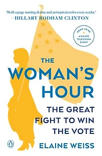 The Woman's Hour: Great Fight To Win Vote