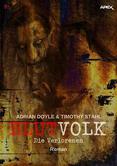 BLUTVOLK, Band 9: DIE VERLORENEN: Die große Vampir-Saga von Adrian Doyle & Timothy Stahl