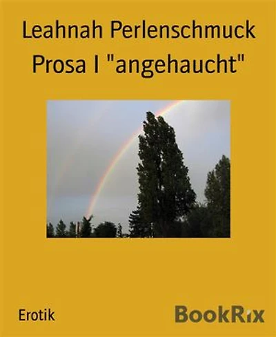 Prosa I "angehaucht"