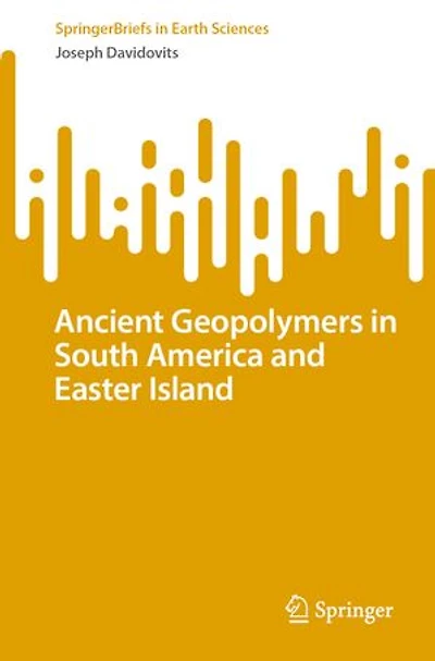 Ancient Geopolymers South America and Easter Island