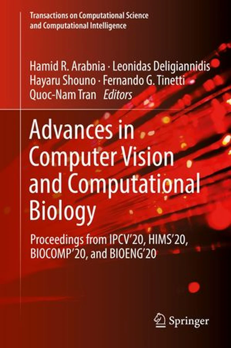 Advances Computer Vision And Computational Biology: Proceedings From Ipcv'20, Hims'20, Biocomp'20, Bioeng'20