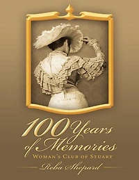 100 Years of Memories: Woman’s Club of Stuart