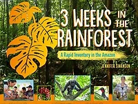 3 Weeks the Rainforest: A Rapid Inventory Amazon