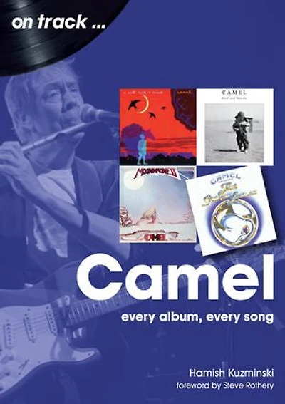 Camel: Every Album, Song