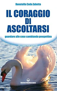 Il coraggio di ascoltarsi: Guardare alle cose cambiando prospettiva