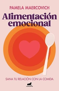Alimentación emocional: Aprende a nutrirte desde adentro