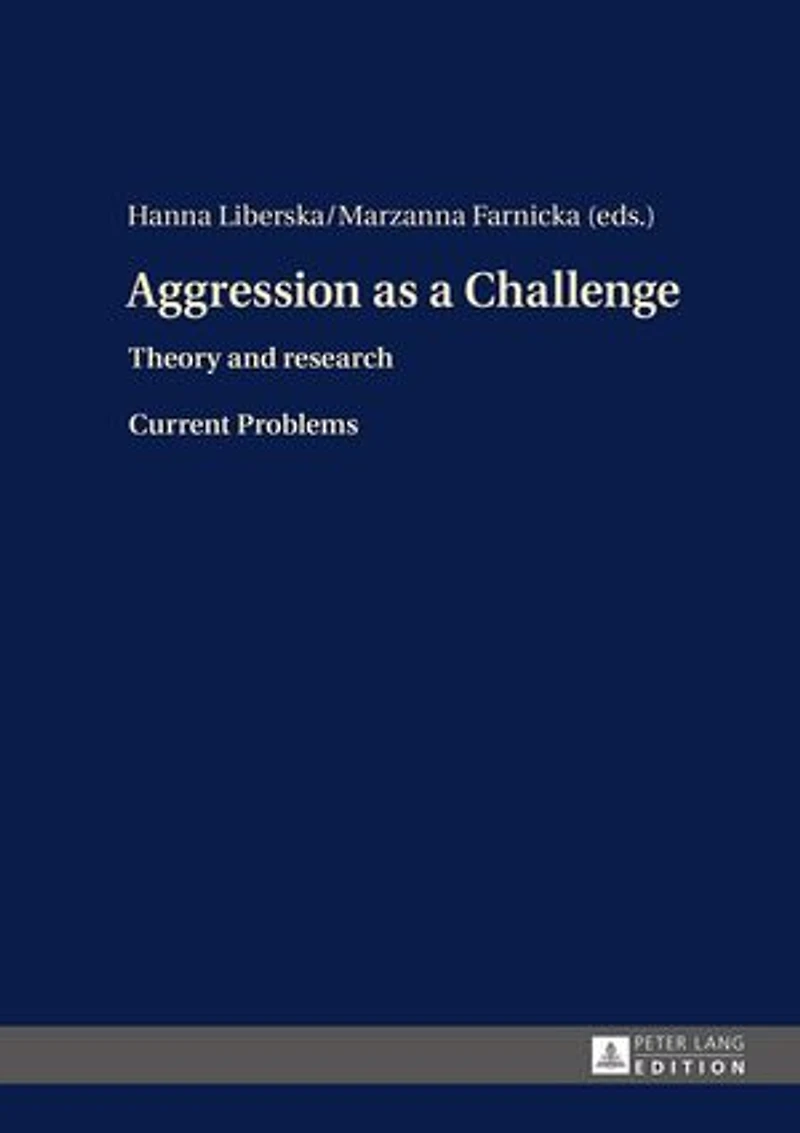 Aggression as a Challenge: Theory and research- Current Problems