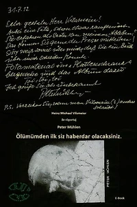 Peter Mühlen - Ölümümden ilk siz haberdar olacaksınız.: Heinz Michael Vilsmeier ile röportaj Peter Mühlen