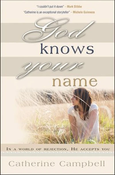 God Knows Your Name: In a world of rejection, He accepts you