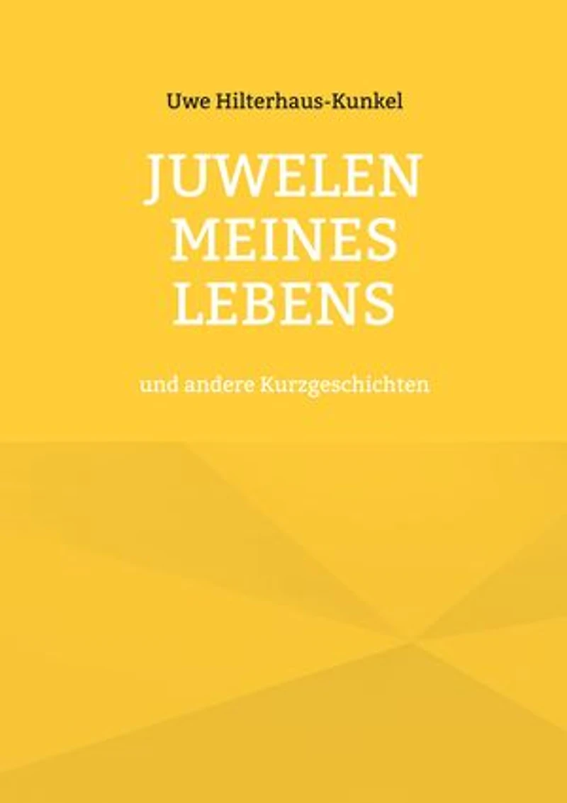 Juwelen meines Lebens: und andere Kurzgeschichten