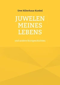 Juwelen meines Lebens: und andere Kurzgeschichten