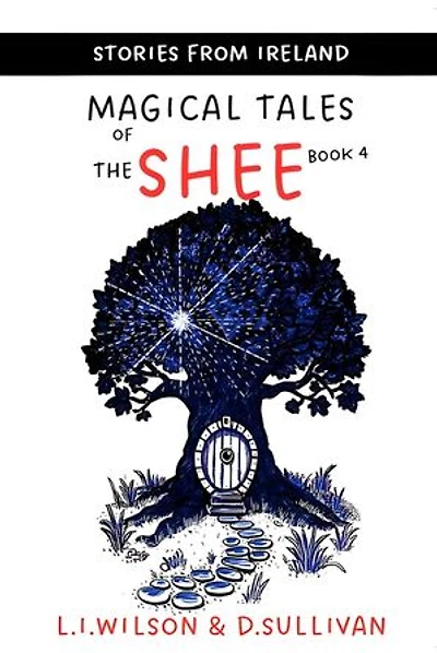 Magical Tales of the Shee, Book 4: Stories from Ireland, #4