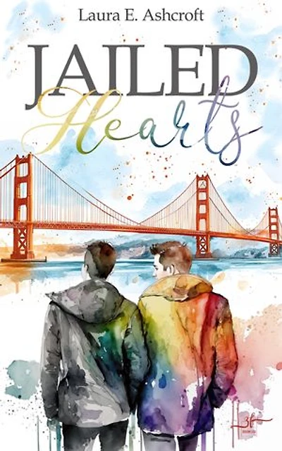 Jailed Hearts: Eine Opposites-Attract Gay Romance für Fans von Slow-Burn und emotionalen Coming-out-Stories